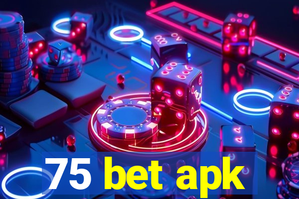 75 bet apk